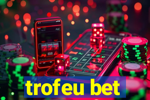 trofeu bet